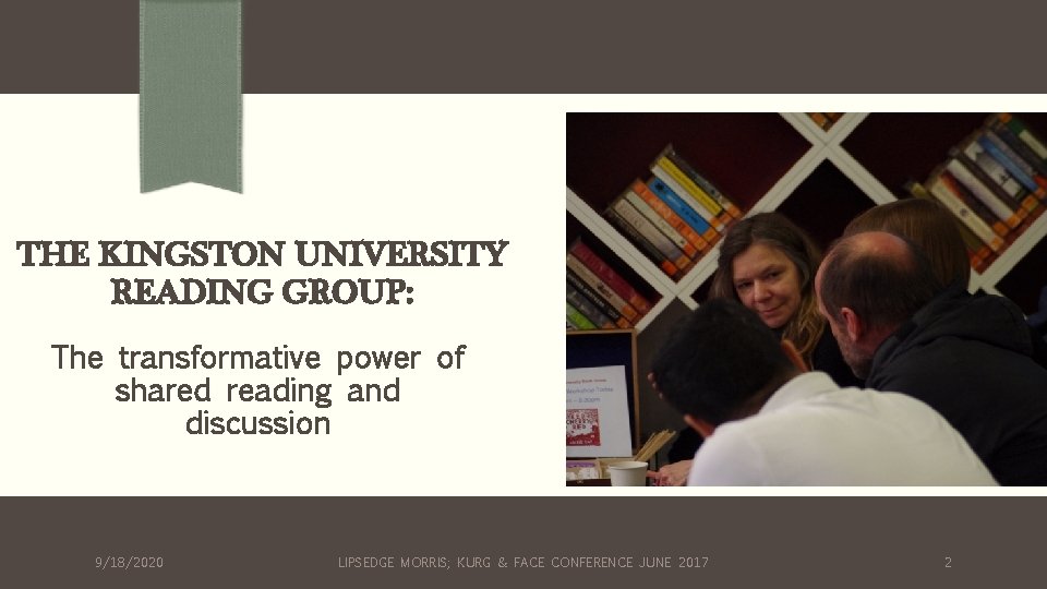 THE KINGSTON UNIVERSITY READING GROUP: The transformative power of shared reading and discussion 9/18/2020