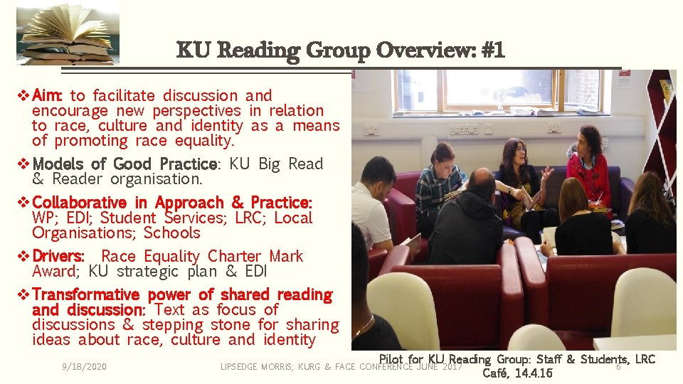 KU Reading Group Overview: #1 v Aim: to facilitate discussion and encourage new perspectives