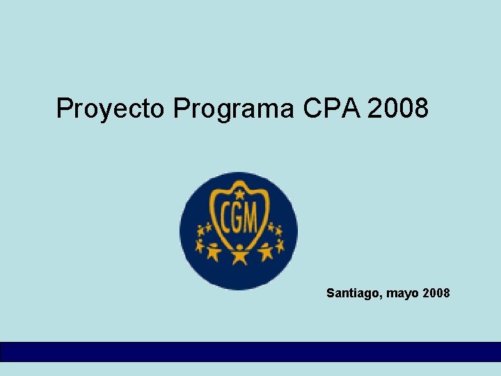 Proyecto Programa CPA 2008 Santiago, mayo 2008 