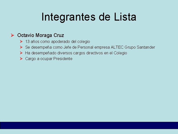 Integrantes de Lista Ø Octavio Moraga Cruz Ø Ø 13 años como apoderado del