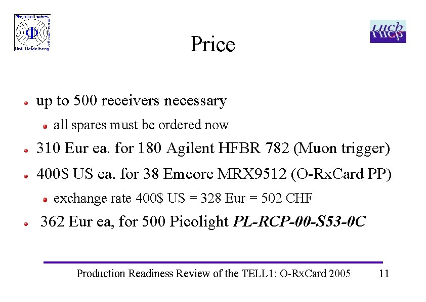Price up to 500 receivers necessary all spares must be ordered now 310 Eur Price up to 500 receivers necessary all spares must be ordered now 310 Eur