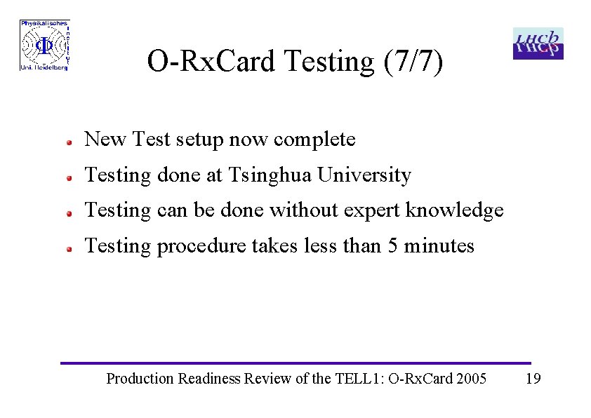O-Rx. Card Testing (7/7) New Test setup now complete Testing done at Tsinghua University O-Rx. Card Testing (7/7) New Test setup now complete Testing done at Tsinghua University