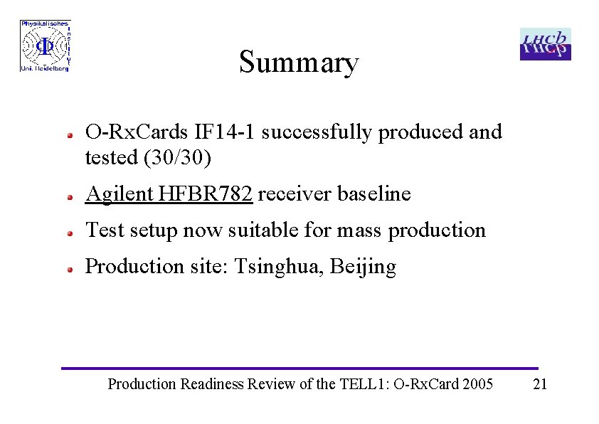 Summary O-Rx. Cards IF 14 -1 successfully produced and tested (30/30) Agilent HFBR 782 Summary O-Rx. Cards IF 14 -1 successfully produced and tested (30/30) Agilent HFBR 782