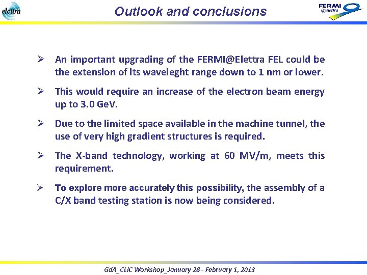 Outlook and conclusions Ø An important upgrading of the FERMI@Elettra FEL could be the Outlook and conclusions Ø An important upgrading of the FERMI@Elettra FEL could be the