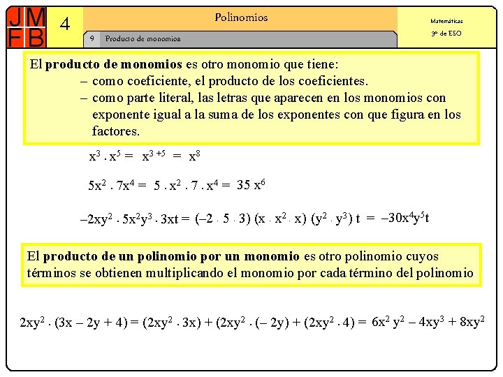 4 Polinomios 9 Producto de monomios Matemáticas 3º de ESO El producto de monomios