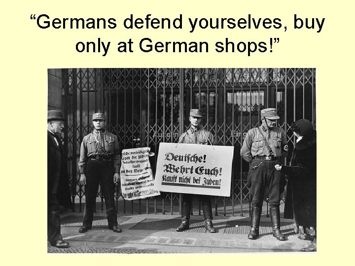 “Germans defend yourselves, buy only at German shops!” 