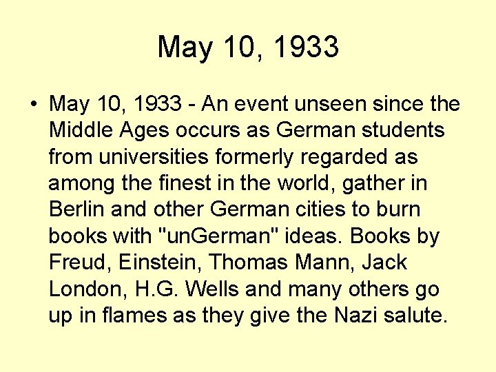 May 10, 1933 • May 10, 1933 - An event unseen since the Middle