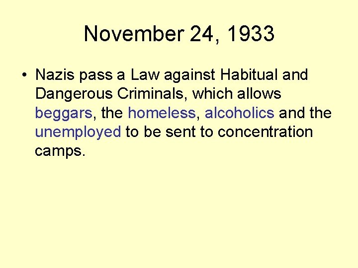 November 24, 1933 • Nazis pass a Law against Habitual and Dangerous Criminals, which