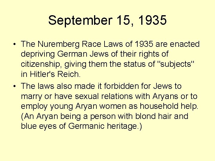 September 15, 1935 • The Nuremberg Race Laws of 1935 are enacted depriving German