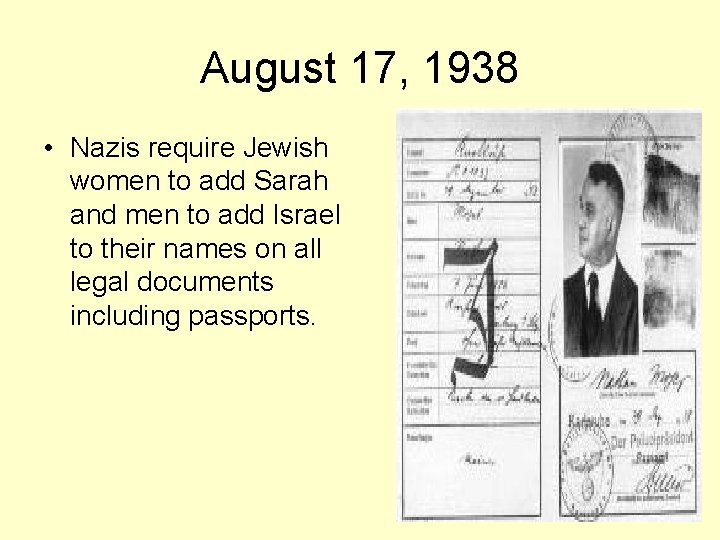 August 17, 1938 • Nazis require Jewish women to add Sarah and men to