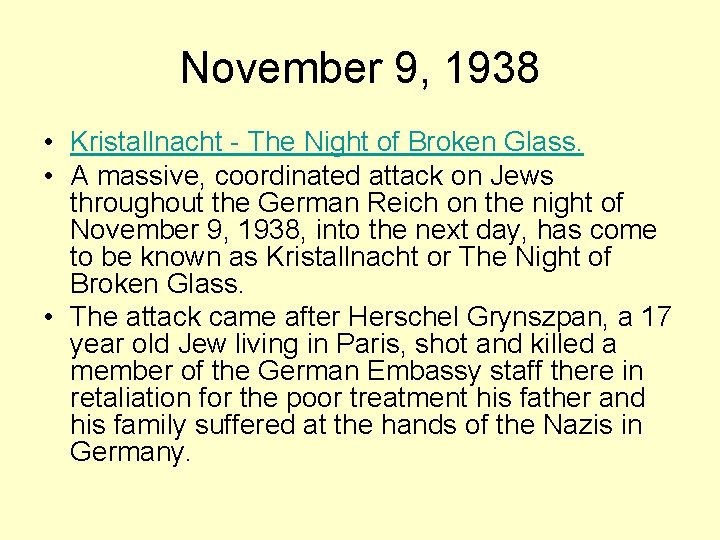 November 9, 1938 • Kristallnacht - The Night of Broken Glass. • A massive,