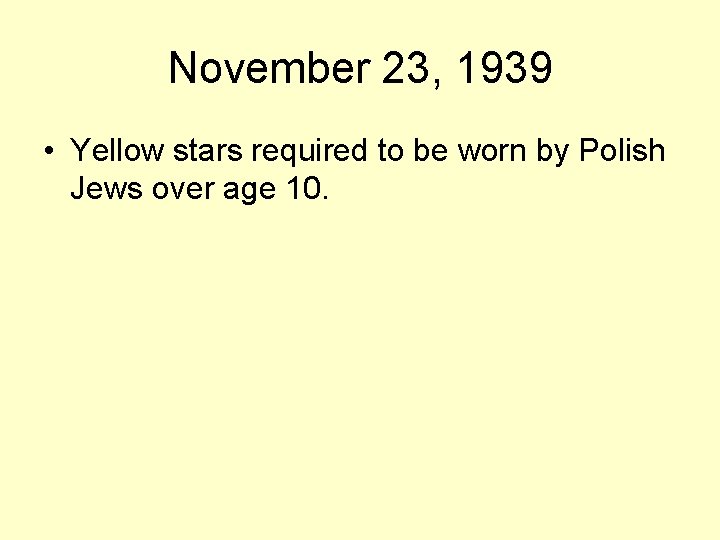 November 23, 1939 • Yellow stars required to be worn by Polish Jews over