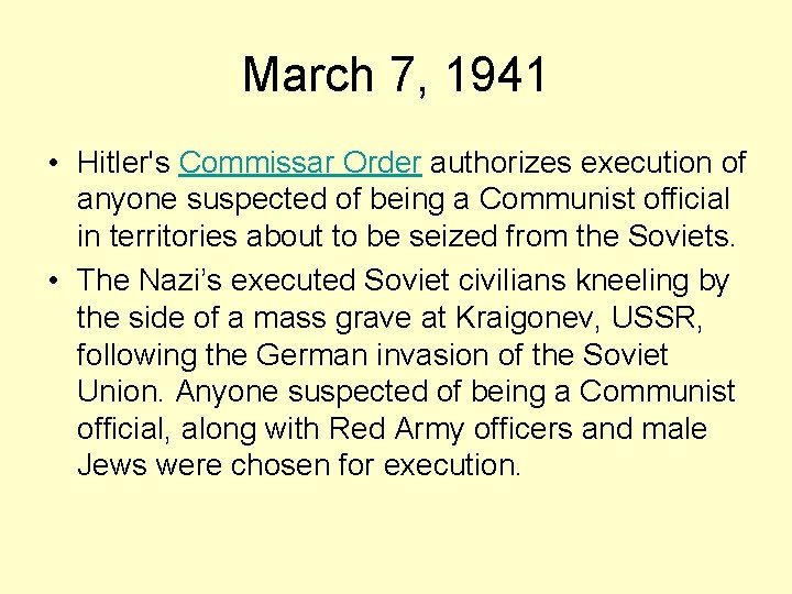 March 7, 1941 • Hitler's Commissar Order authorizes execution of anyone suspected of being