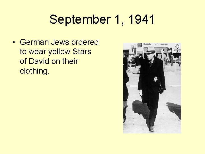 September 1, 1941 • German Jews ordered to wear yellow Stars of David on