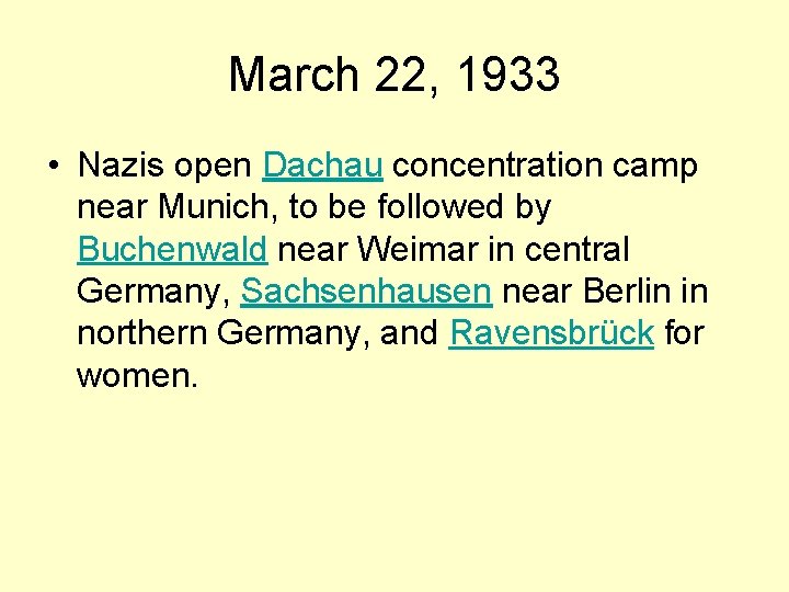 March 22, 1933 • Nazis open Dachau concentration camp near Munich, to be followed