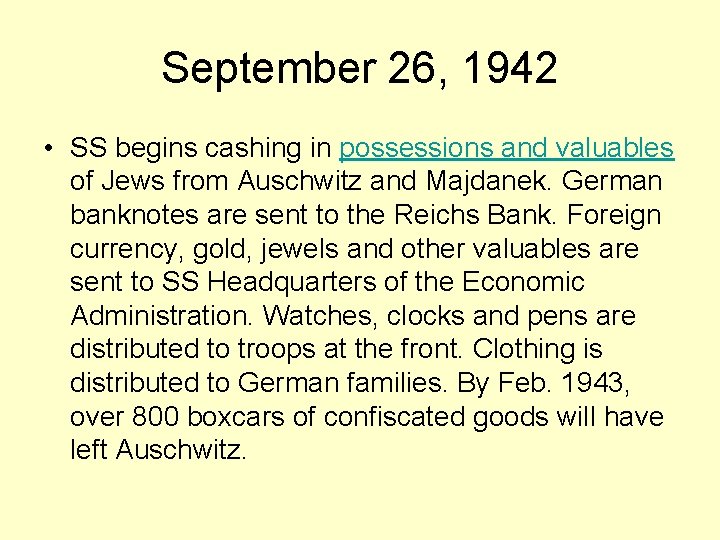 September 26, 1942 • SS begins cashing in possessions and valuables of Jews from