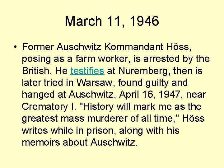 March 11, 1946 • Former Auschwitz Kommandant Höss, posing as a farm worker, is