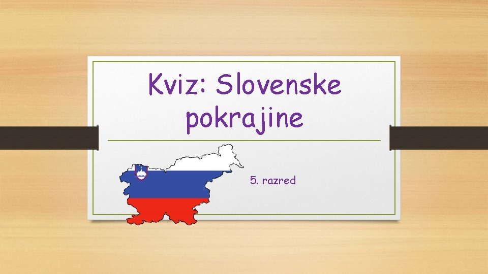 Kviz: Slovenske pokrajine 5. razred 
