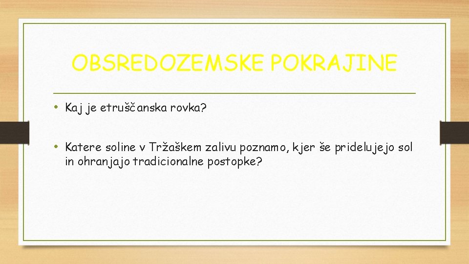 OBSREDOZEMSKE POKRAJINE • Kaj je etruščanska rovka? • Katere soline v Tržaškem zalivu poznamo, OBSREDOZEMSKE POKRAJINE • Kaj je etruščanska rovka? • Katere soline v Tržaškem zalivu poznamo,