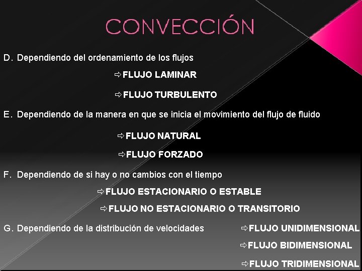 D. Dependiendo del ordenamiento de los flujos FLUJO LAMINAR FLUJO TURBULENTO E. Dependiendo de D. Dependiendo del ordenamiento de los flujos FLUJO LAMINAR FLUJO TURBULENTO E. Dependiendo de