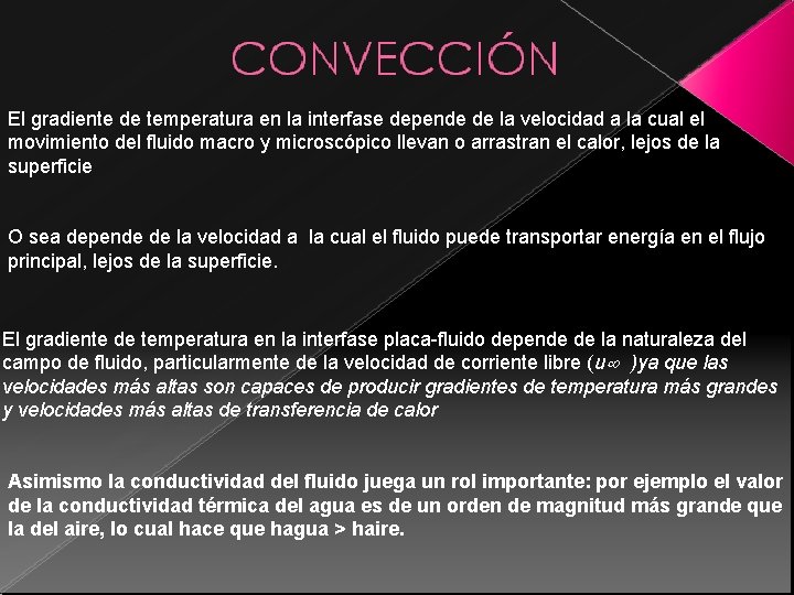 El gradiente de temperatura en la interfase depende de la velocidad a la cual El gradiente de temperatura en la interfase depende de la velocidad a la cual