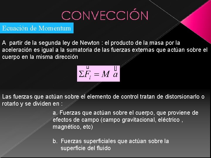 Ecuación de Momentum A partir de la segunda ley de Newton : el producto Ecuación de Momentum A partir de la segunda ley de Newton : el producto