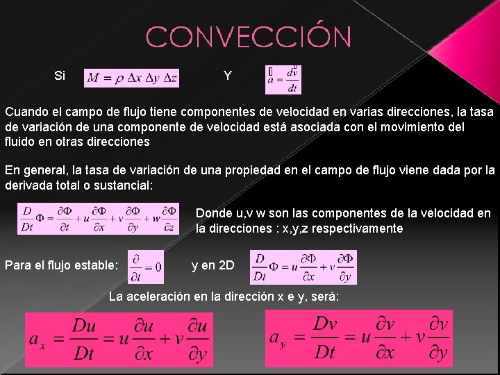 Si Y Cuando el campo de flujo tiene componentes de velocidad en varias direcciones, Si Y Cuando el campo de flujo tiene componentes de velocidad en varias direcciones,