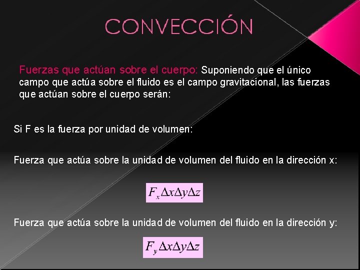 Fuerzas que actúan sobre el cuerpo: Suponiendo que el único campo que actúa sobre Fuerzas que actúan sobre el cuerpo: Suponiendo que el único campo que actúa sobre