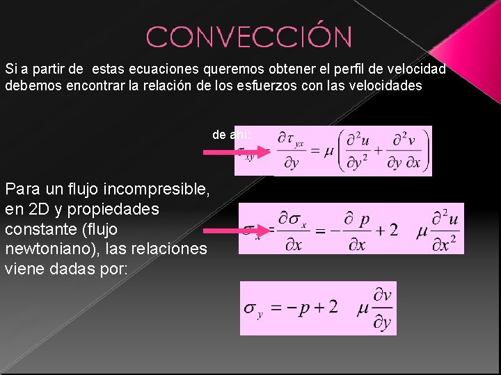 Si a partir de estas ecuaciones queremos obtener el perfil de velocidad debemos encontrar Si a partir de estas ecuaciones queremos obtener el perfil de velocidad debemos encontrar