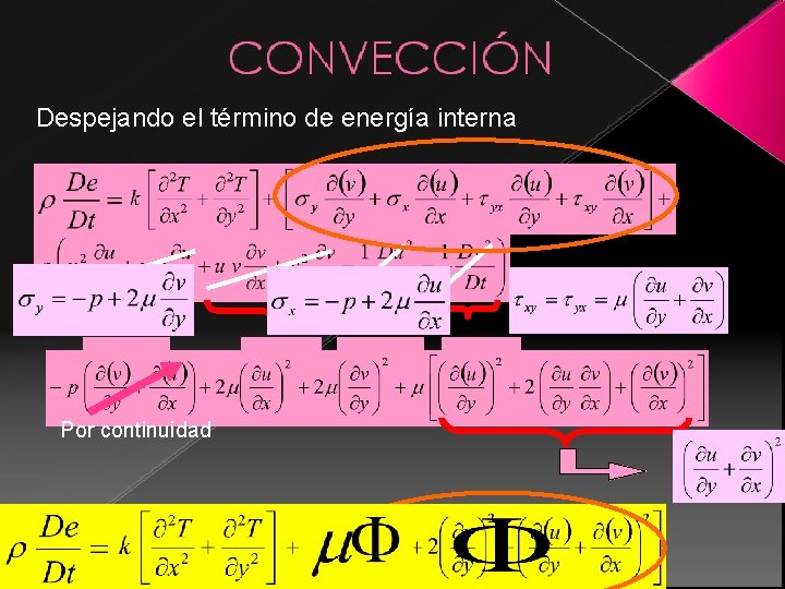 Despejando el término de energía interna Por continuidad Despejando el término de energía interna Por continuidad