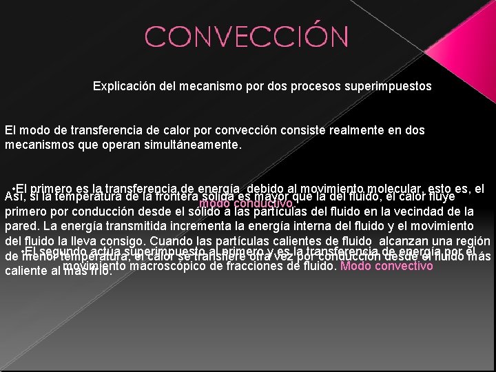 Explicación del mecanismo por dos procesos superimpuestos El modo de transferencia de calor por Explicación del mecanismo por dos procesos superimpuestos El modo de transferencia de calor por