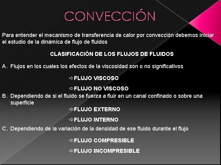 Para entender el mecanismo de transferencia de calor por convección debemos iniciar el estudio Para entender el mecanismo de transferencia de calor por convección debemos iniciar el estudio