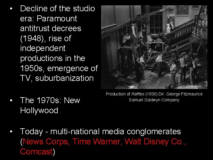  • Decline of the studio era: Paramount antitrust decrees (1948), rise of independent