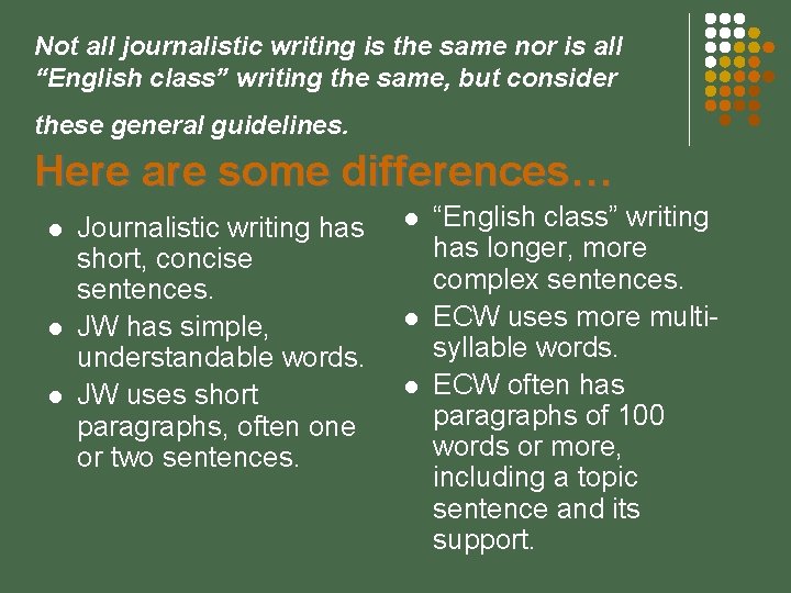 Not all journalistic writing is the same nor is all “English class” writing the