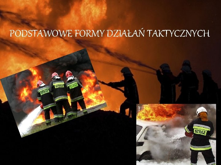 PODSTAWOWE FORMY DZIAŁAŃ TAKTYCZNYCH 