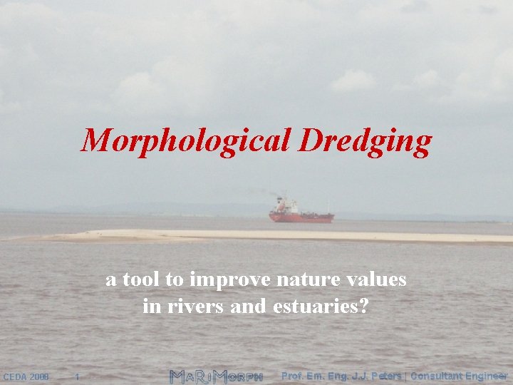 Morphological Dredging a tool to improve nature values in rivers and estuaries? CEDA 2008