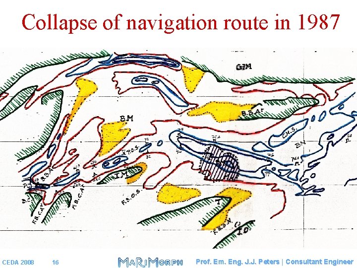 Collapse of navigation route in 1987 CEDA 2008 16 Prof. Em. Eng. J. J.