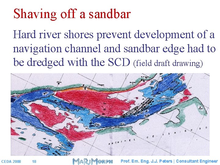 Shaving off a sandbar Hard river shores prevent development of a navigation channel and