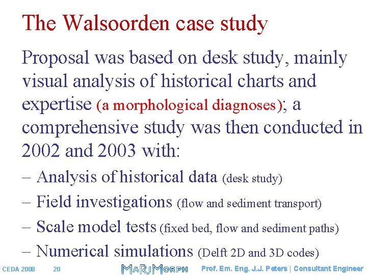 The Walsoorden case study Proposal was based on desk study, mainly visual analysis of