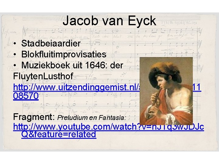 Jacob van Eyck • Stadbeiaardier • Blokfluitimprovisaties • Muziekboek uit 1646: der Fluyten. Lusthof