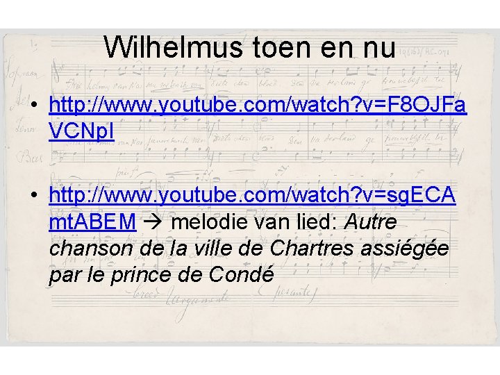 Wilhelmus toen en nu • http: //www. youtube. com/watch? v=F 8 OJFa VCNp. I