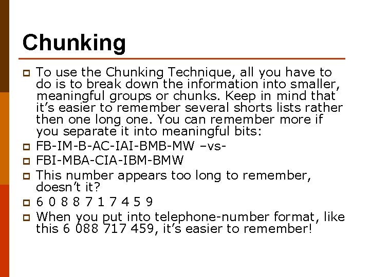 Chunking p p p To use the Chunking Technique, all you have to do