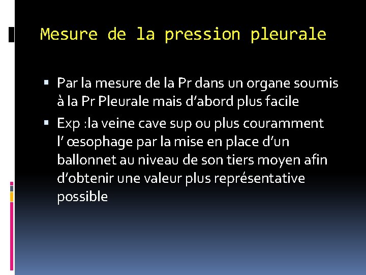Mesure de la pression pleurale Par la mesure de la Pr dans un organe