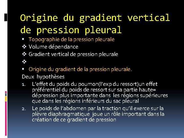 Origine du gradient vertical de pression pleural Topographie de la pression pleurale v Volume