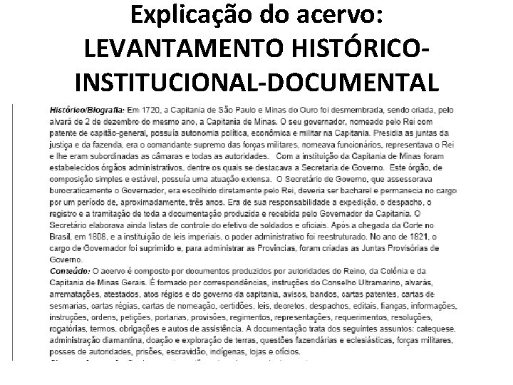Explicação do acervo: LEVANTAMENTO HISTÓRICOINSTITUCIONAL-DOCUMENTAL 