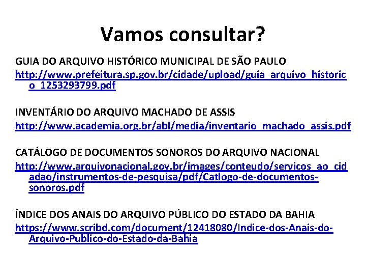 Vamos consultar? GUIA DO ARQUIVO HISTÓRICO MUNICIPAL DE SÃO PAULO http: //www. prefeitura. sp.