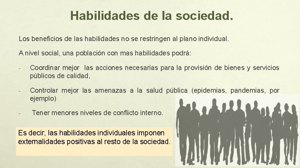 Habilidades de la sociedad. Los beneficios de las habilidades no se restringen al plano