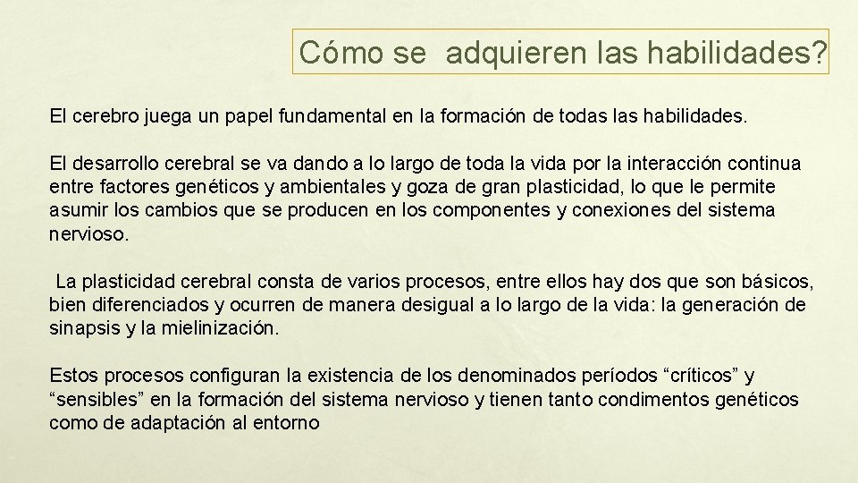 Cómo se adquieren las habilidades? El cerebro juega un papel fundamental en la formación