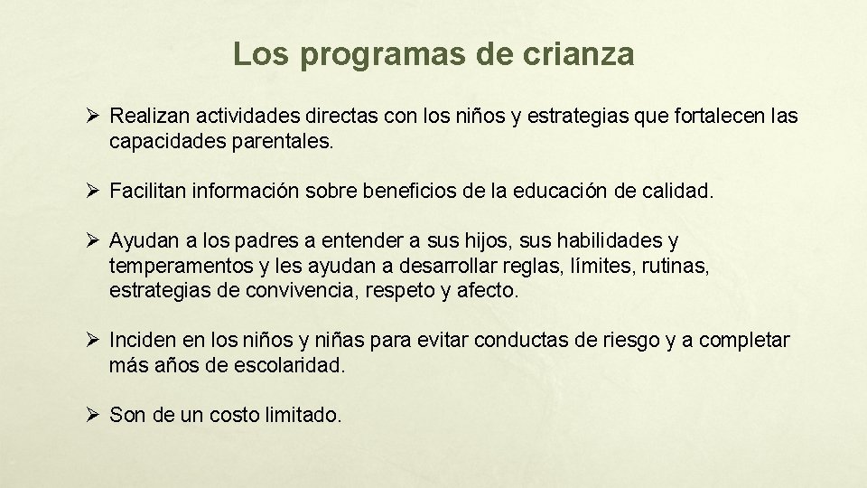 Los programas de crianza Ø Realizan actividades directas con los niños y estrategias que