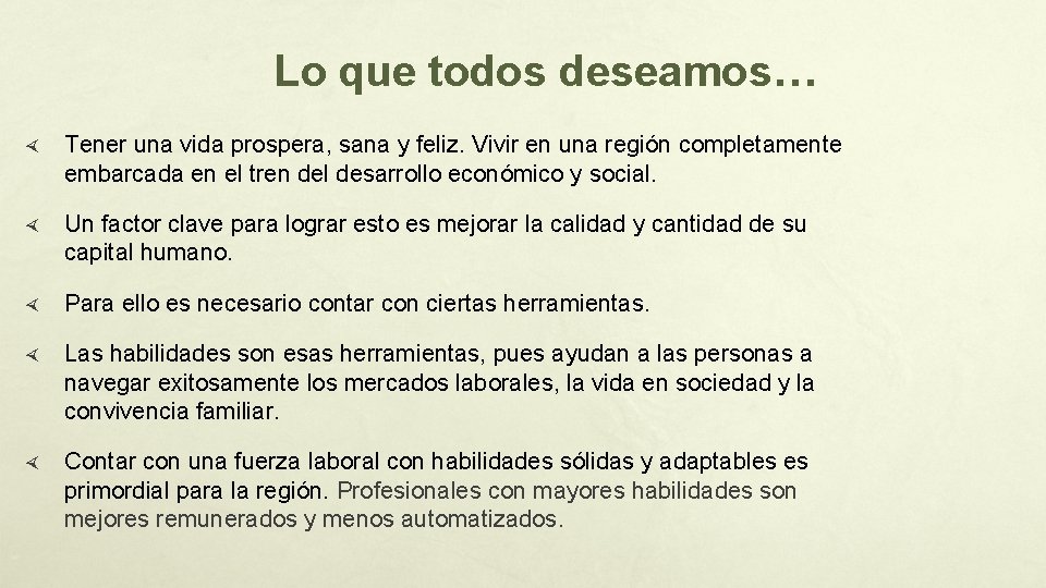 Lo que todos deseamos… Tener una vida prospera, sana y feliz. Vivir en una